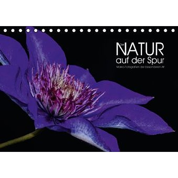 Der Natur auf der Spur - Makro-Fotografien der besonderen Art (Tischkalender 2016 DIN A5 quer), Dirk Vonten