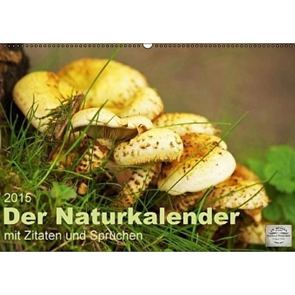 Der Naturkalender mit Zitaten und Sprüchen (Wandkalender 2015 DIN A2 quer), Angela Dölling