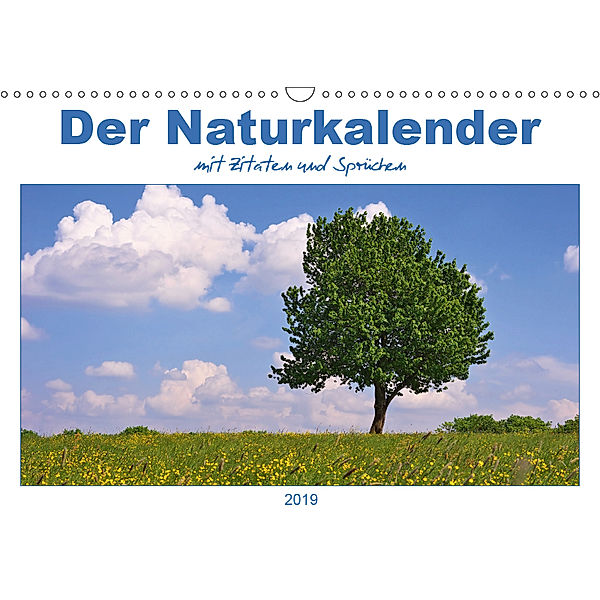 Der Naturkalender mit Zitaten und Sprüchen (Wandkalender 2019 DIN A3 quer), Angela Dölling