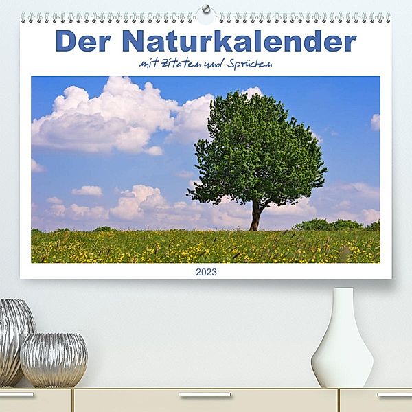 Der Naturkalender mit Zitaten und Sprüchen (Premium, hochwertiger DIN A2 Wandkalender 2023, Kunstdruck in Hochglanz), Angela Dölling, AD DESIGN Photo + PhotoArt