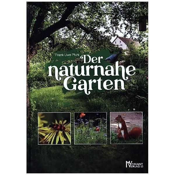 Der naturnahe Garten, Frank Uwe Pfuhl
