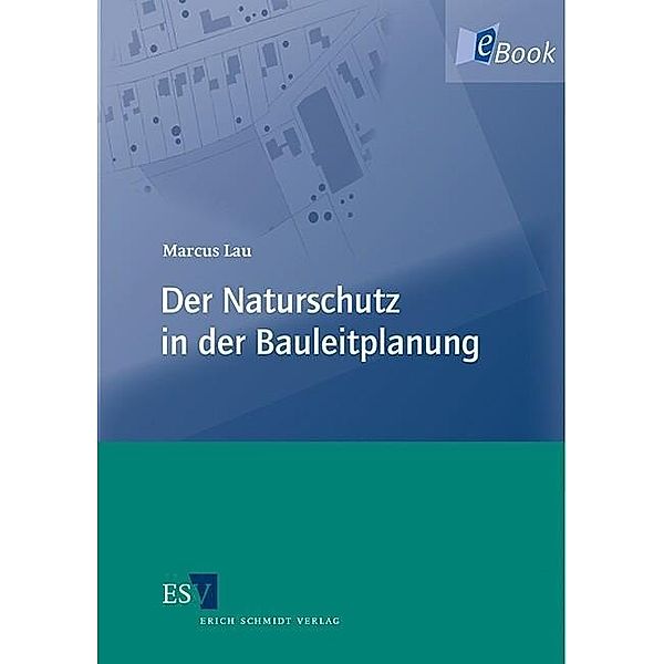 Der Naturschutz in der Bauleitplanung, Marcus Lau