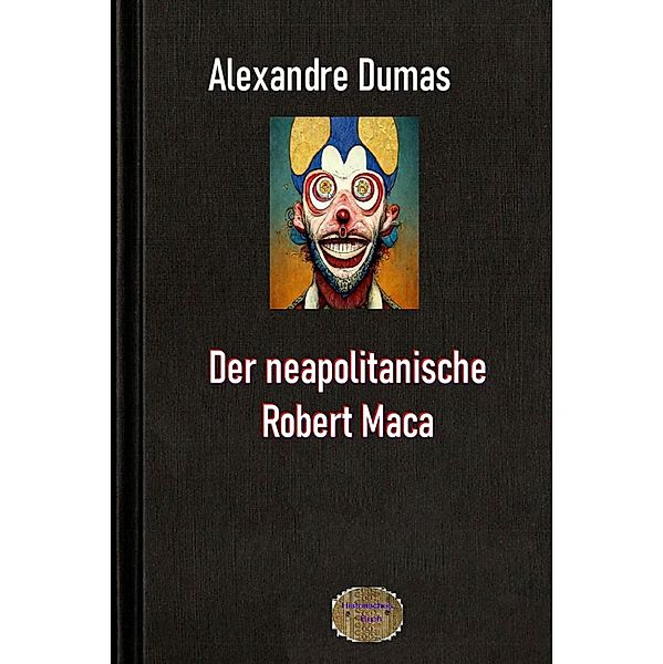 Der neapolitanische Robert Maca, Alexandre Dumas d. Ä.