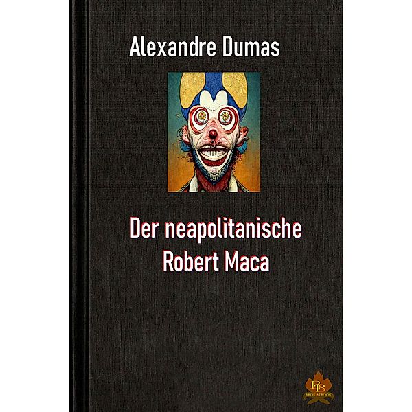 Der neapolitanische Robert Maca, Alexandre Dumas