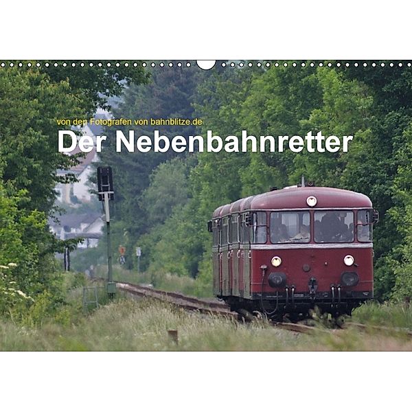 Der Nebenbahnretter (Wandkalender 2018 DIN A3 quer), Jan van Dyk