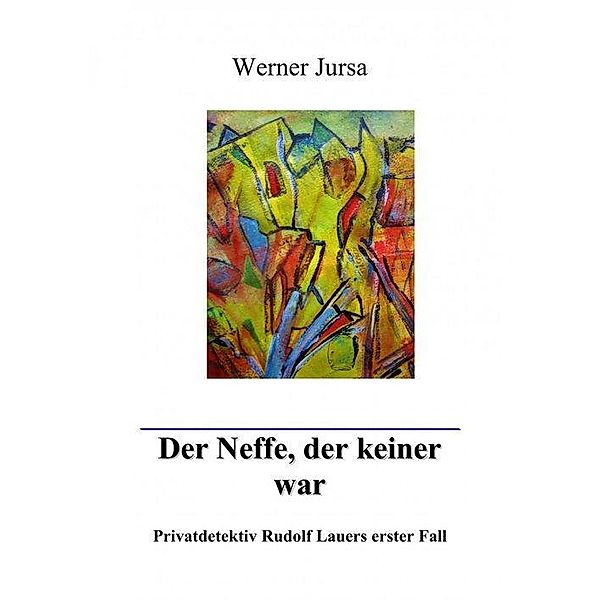 Der Neffe, der keiner war., Werner Jursa