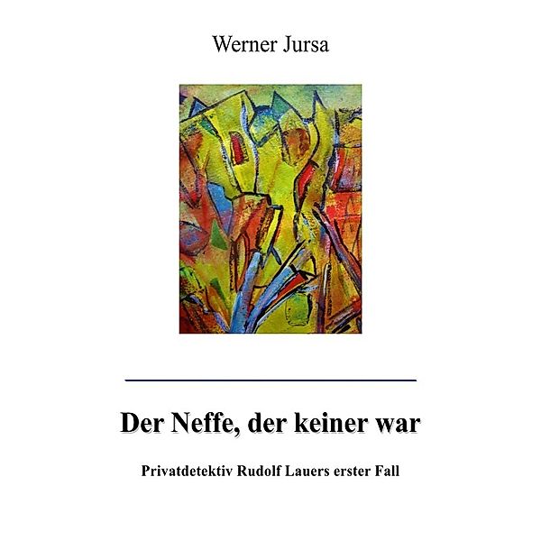 Der Neffe, der keiner war., Werner Jursa