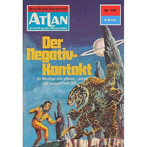 Der Negativ-Kontakt (Heftroman) / Perry Rhodan - Atlan-Zyklus USO / ATLAN exklusiv Bd.125, Peter Terrid