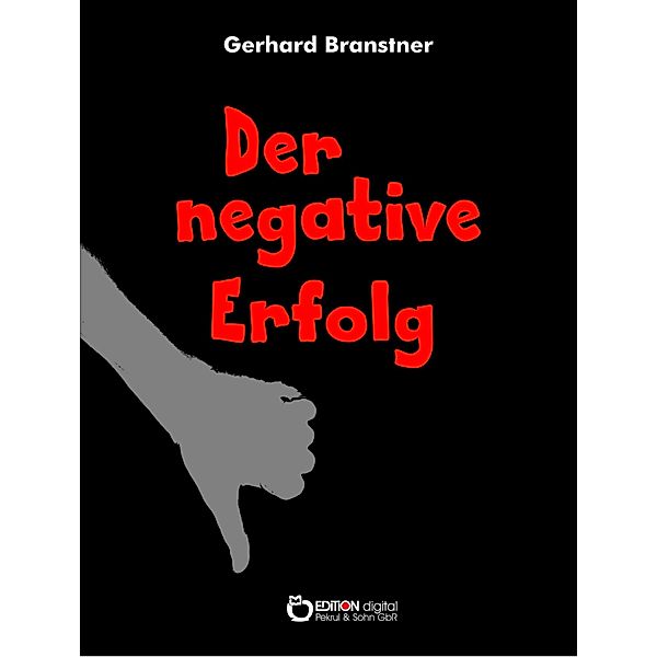 Der negative Erfolg, Gerhard Branstner