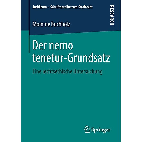Der nemo tenetur-Grundsatz / Juridicum - Schriftenreihe zum Strafrecht, Momme Buchholz
