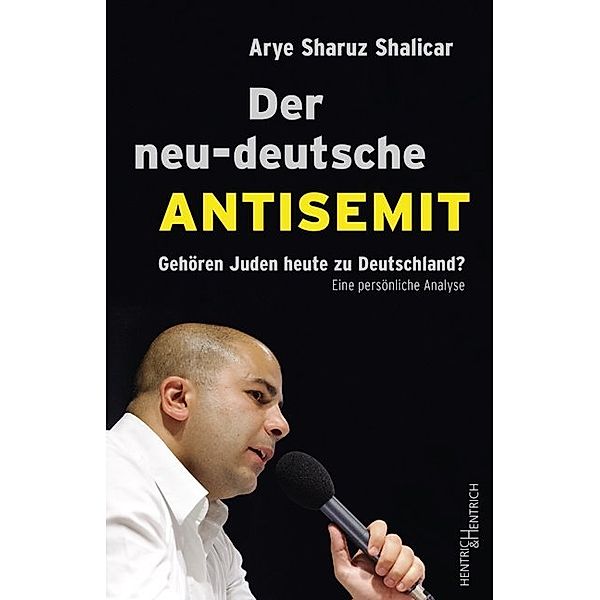 Der neu-deutsche Antisemit, Arye Sharuz Shalicar