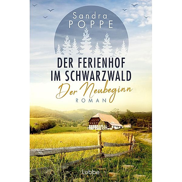 Der Neubeginn / Der Ferienhof im Schwarzwald Bd.1, Sandra Poppe
