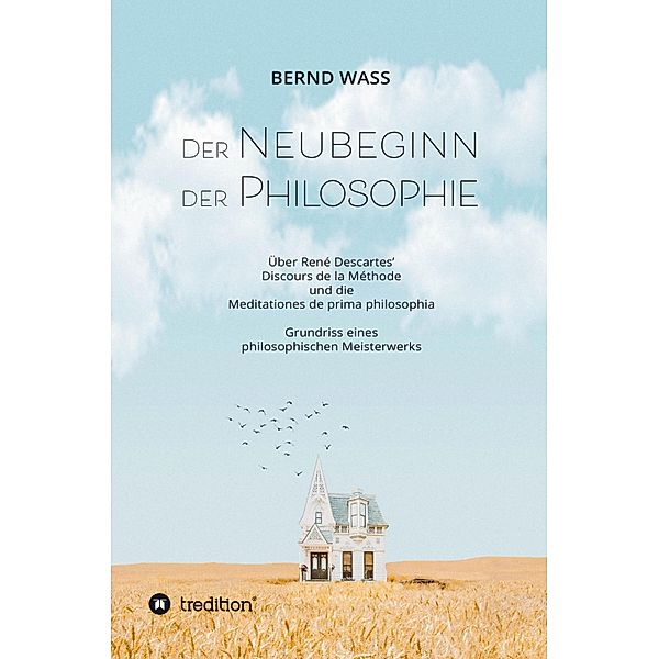 Der Neubeginn der Philosophie, Bernd Wass