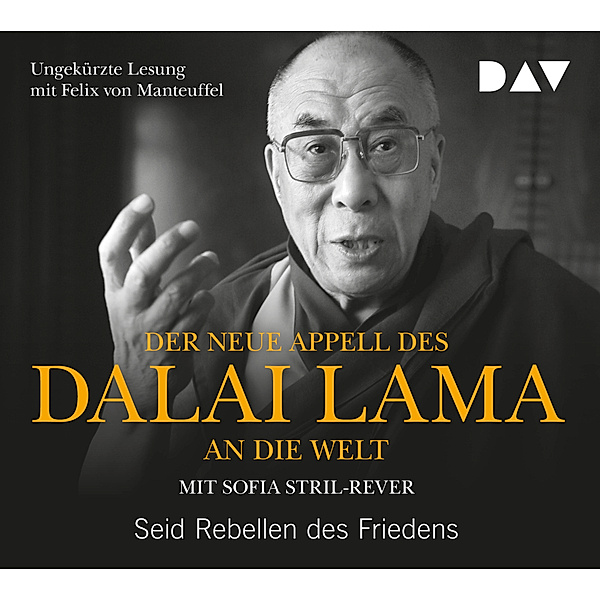 Der neue Appell des Dalai Lama an die Welt. Seid Rebellen des Friedens,1 Audio-CD, Dalai Lama XIV., Sofia Stril-Rever