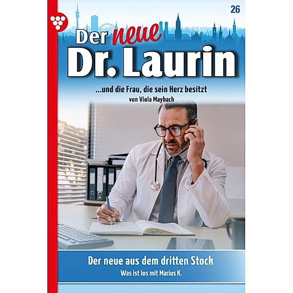 Der Neue aus dem dritten Stock / Der neue Dr. Laurin Bd.26, Viola Maybach