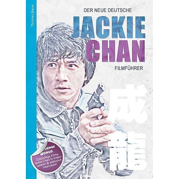 Der neue deutsche Jackie Chan Filmführer, Thorsten Boose