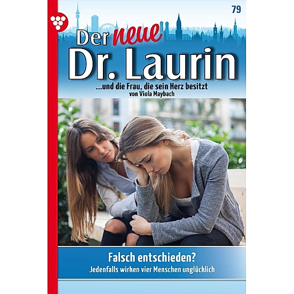 Der neue Dr. Laurin 79 - Arztroman / Der neue Dr. Laurin Bd.79, Viola Maybach