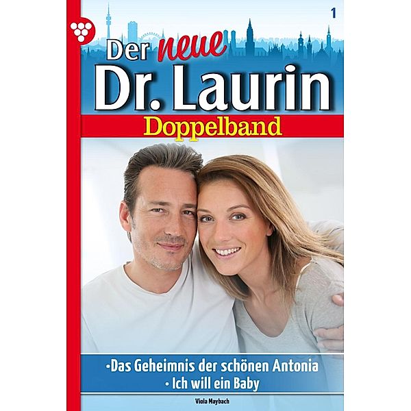Der neue Dr. Laurin Doppelband / Der neue Dr. Laurin Bd.1, Viola Maybach