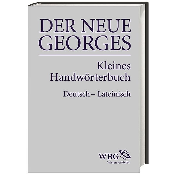 DER NEUE GEORGES Kleines Handwörterbuch Deutsch - Lateinisch, Karl Ernst Georges