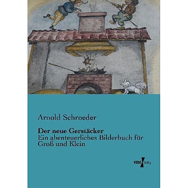 Der neue Gerstäcker, Arnold Schroeder