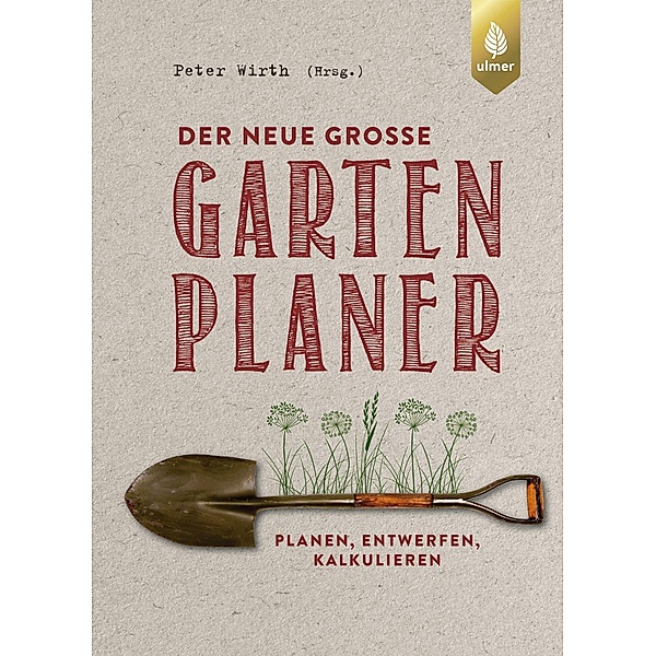 Der neue grosse Gartenplaner, Peter Wirth