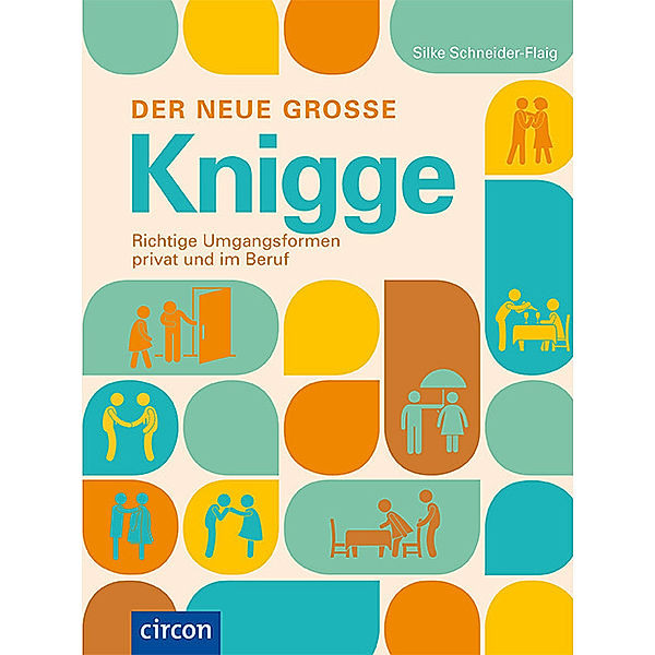 Der neue große Knigge, Silke Schneider-Flaig