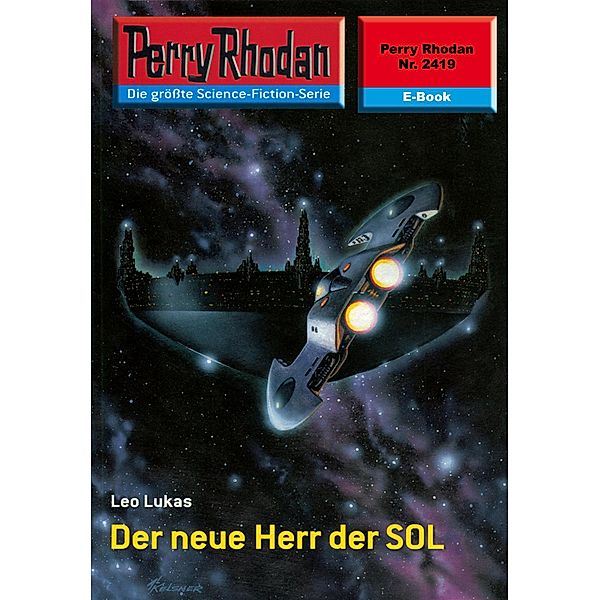 Der neue Herr der SOL (Heftroman) / Perry Rhodan-Zyklus Negasphäre Bd.2419, Leo Lukas