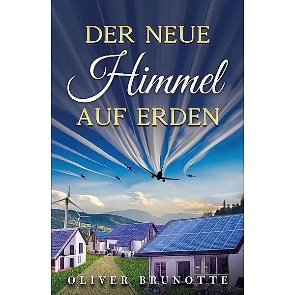 Der neue Himmel auf Erden, Oliver Brunotte