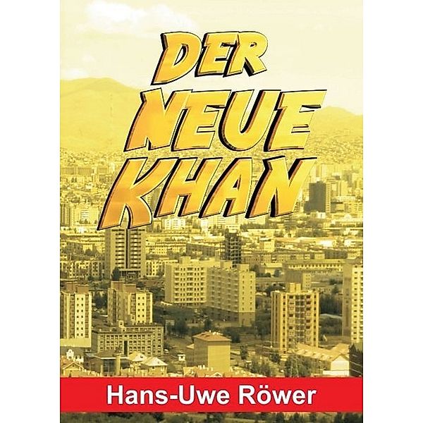 Der neue Khan, Hans-Uwe Röwer
