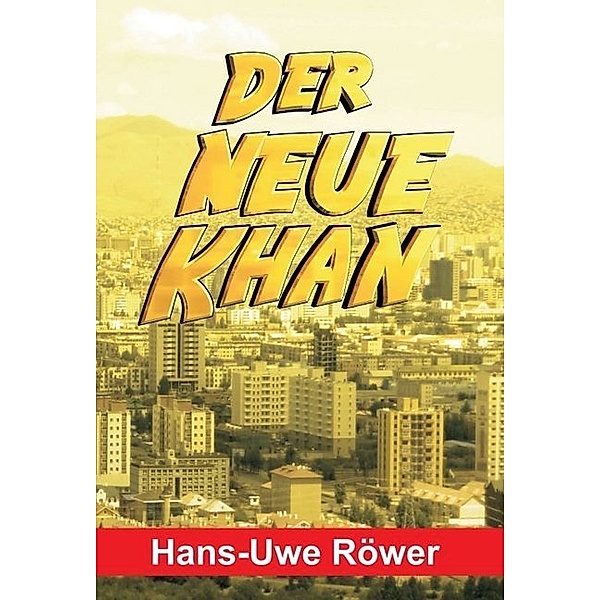 Der neue Khan, Hans-Uwe Röwer