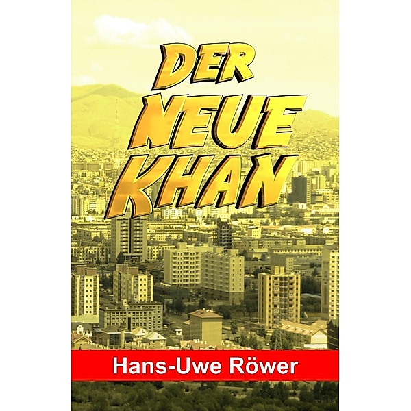 Der neue Khan / tredition, Hans-Uwe Röwer