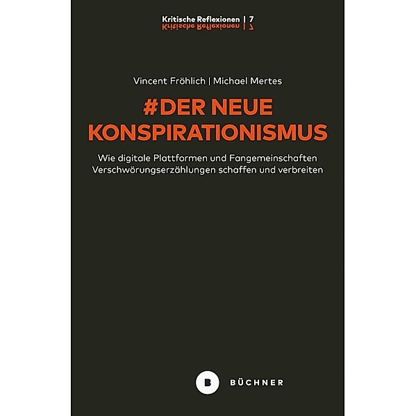 # Der neue Konspirationismus / # Kritische Reflexionen Bd.7, Vincent Fröhlich, Michael Mertes