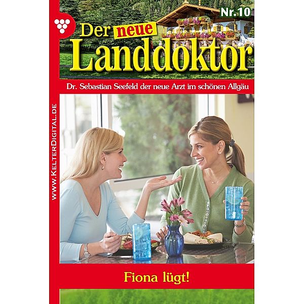 Der neue Landdoktor 10 - Arztroman / Der neue Landdoktor Bd.10, Tessa Hofreiter