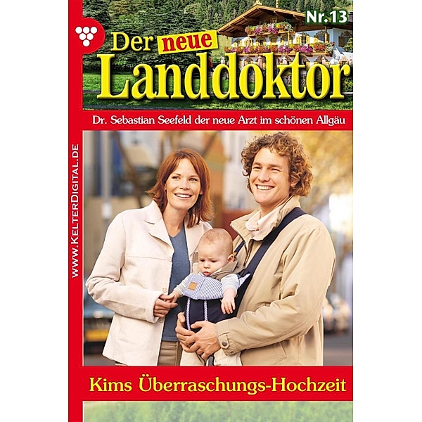 Der neue Landdoktor 13 - Arztroman / Der neue Landdoktor Bd.13, Tessa Hofreiter