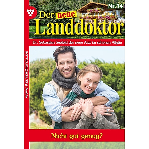 Der neue Landdoktor 14 - Arztroman / Der neue Landdoktor Bd.14, Tessa Hofreiter