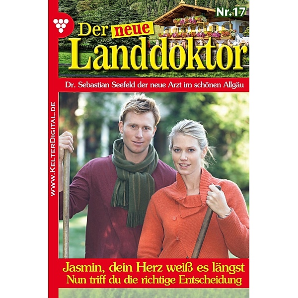 Der neue Landdoktor 17 - Arztroman / Der neue Landdoktor Bd.17, Tessa Hofreiter