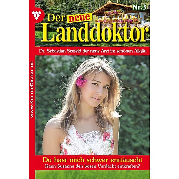 Der neue Landdoktor 3 - Arztroman / Der neue Landdoktor Bd.3, Tessa Hofreiter