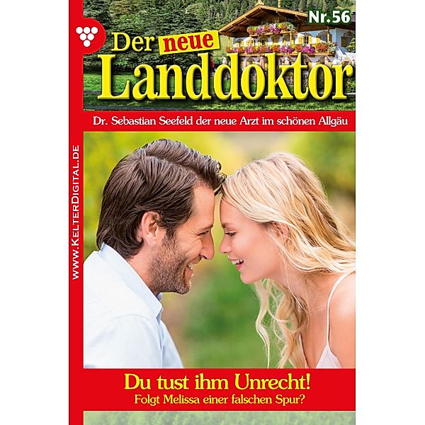 Der neue Landdoktor 56 - Arztroman / Der neue Landdoktor Bd.56, Tessa Hofreiter