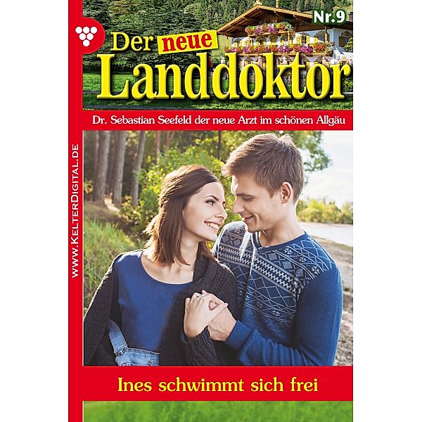 Der neue Landdoktor 9 - Arztroman / Der neue Landdoktor Bd.9, Tessa Hofreiter