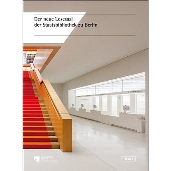Der neue Lesesaal der Staatsbibliothek zu Berlin