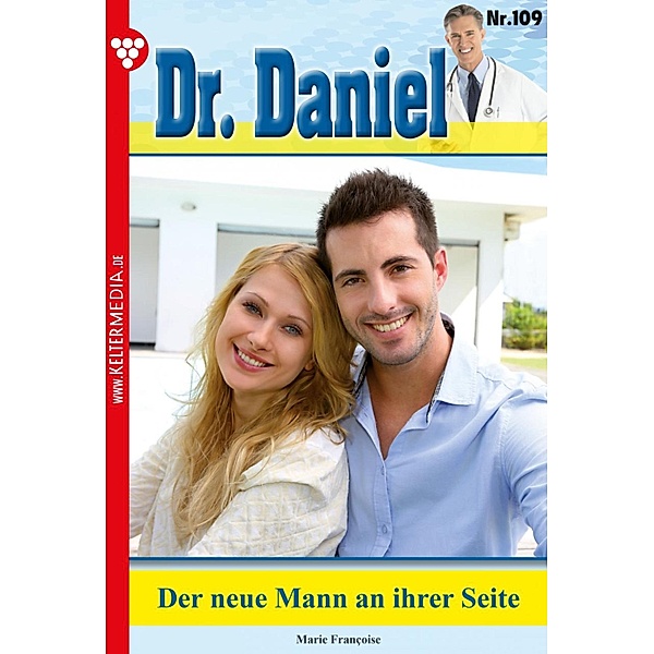 Der neue Mann an ihrer Seite / Dr. Daniel Bd.109, Marie Francoise