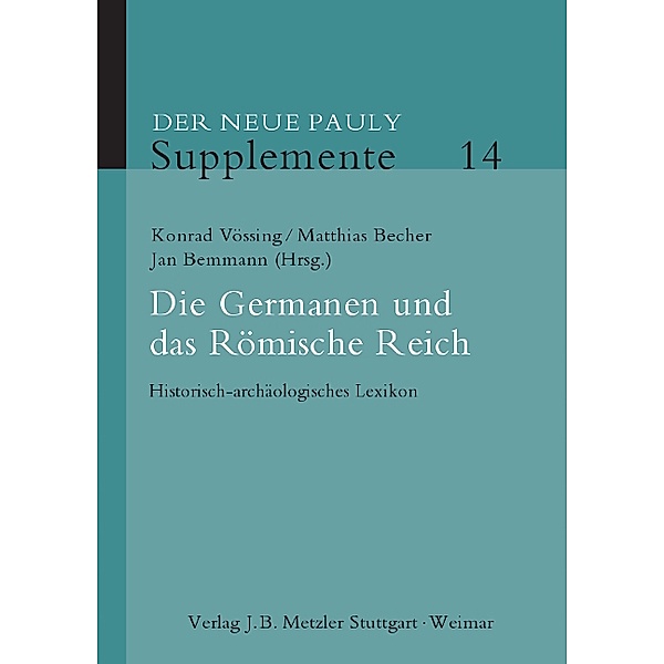 Der Neue Pauly. Supplemente 14. Die Germanen und das Römische Reich
