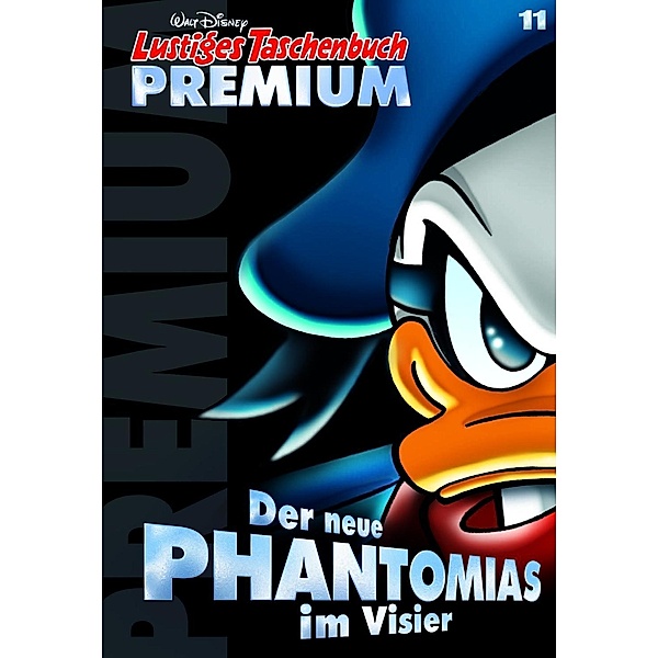 Der neue Phantomias im Visier / Lustiges Taschenbuch Premium Bd.11, Walt Disney