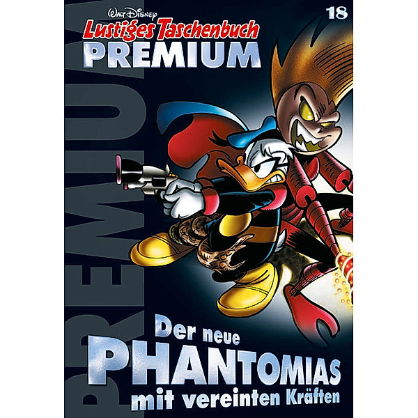 Der neue Phantomias mit vereinten Kräften / Lustiges Taschenbuch Premium Bd.18, Walt Disney