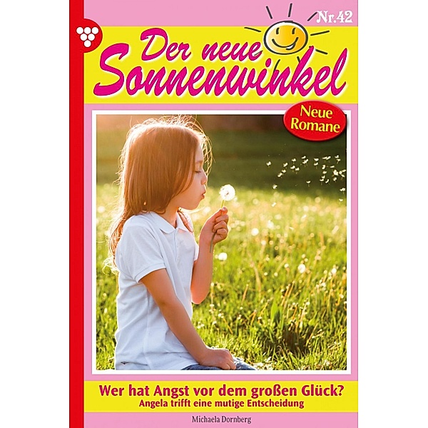 Der neue Sonnenwinkel 42 - Familienroman / Der neue Sonnenwinkel Bd.42, Michaela Dornberg