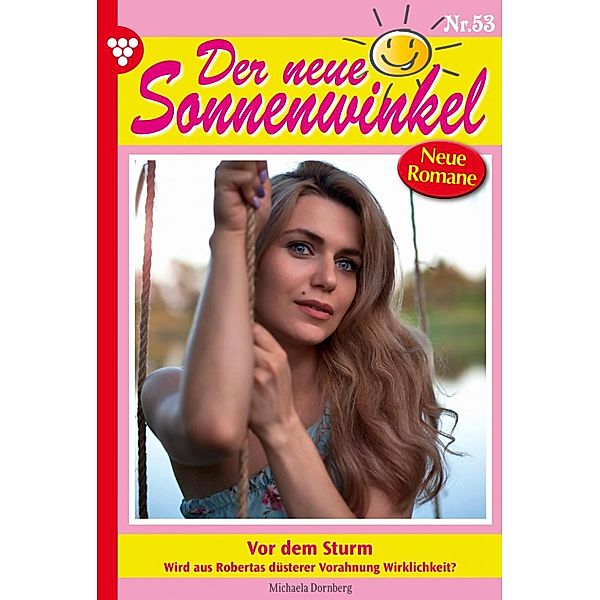 Der neue Sonnenwinkel 53 - Familienroman / Der neue Sonnenwinkel Bd.53, Michaela Dornberg