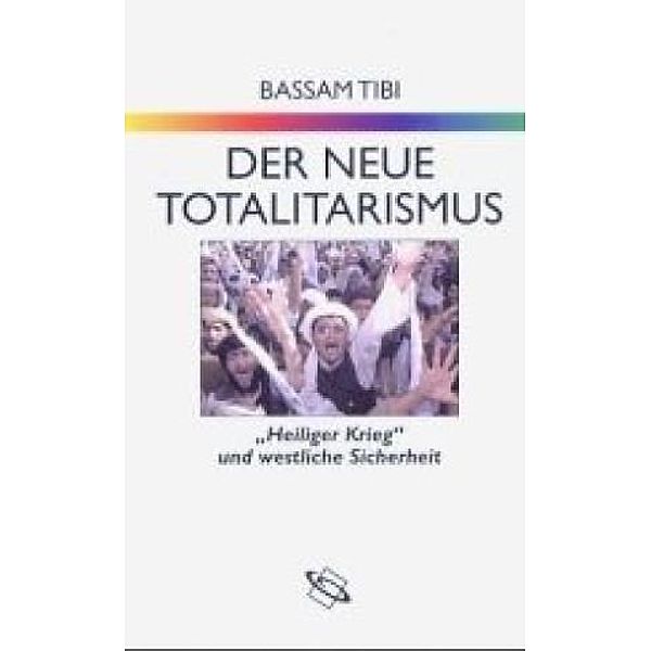 Der neue Totalitarismus, Bassam Tibi