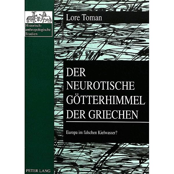 Der neurotische Götterhimmel der Griechen, Lore Toman