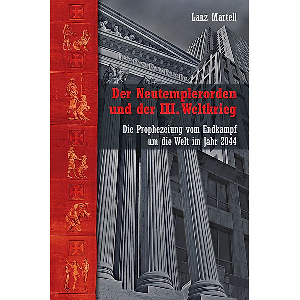 Der Neutemplerorden und der III. Weltkrieg, Lanz Martell