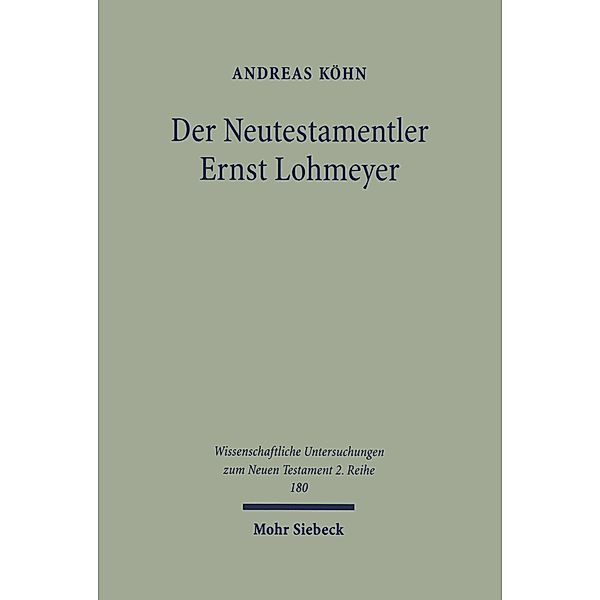 Der Neutestamentler Ernst Lohmeyer, Andreas Köhn